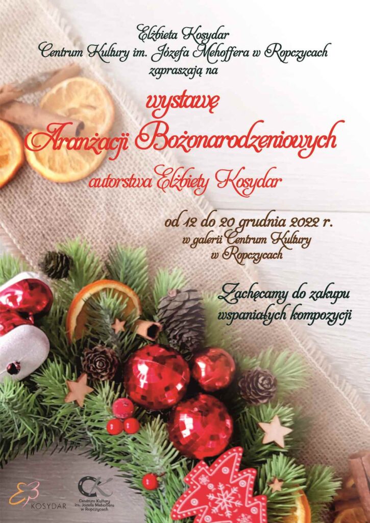 Wystawa Aranżacji Bożonarodzeniowych Elżbiety Kosydar - informacje